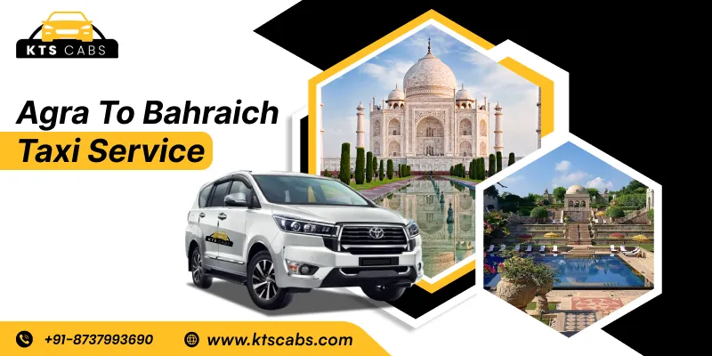 Agra To Bahraich Taxi Service