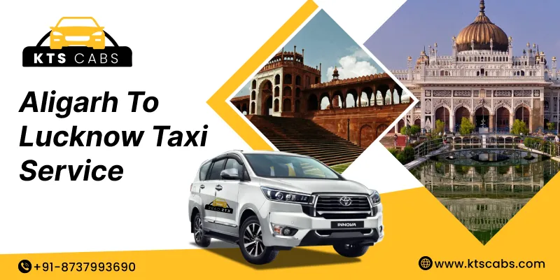 Aligarh to Lucknow Taxi Service