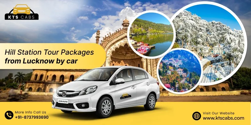 Hill Station Tour Packages From Lucknow By Car