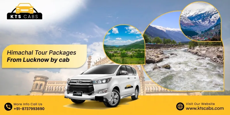 Himachal Tour Packages from Lucknow by Cab