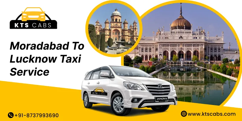 Moradabad To Lucknow Taxi