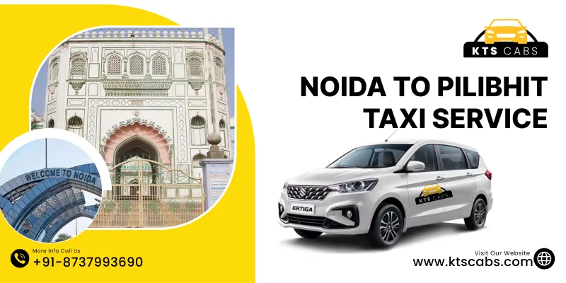 Noida to Pilibhit Taxi Service