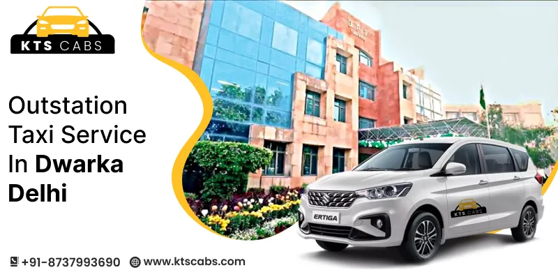 Outstation Taxi Service in Dwarka Delhi