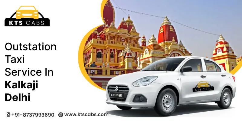 Outstation Taxi Service in Kalkaji Delhi