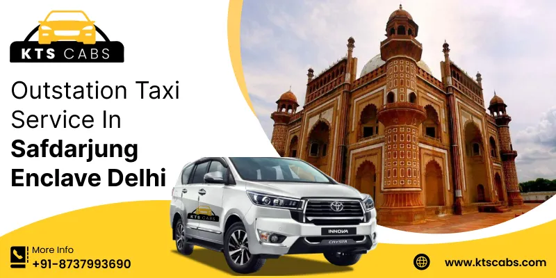 Outstation Taxi Service in Safdarjung Enclave Delhi