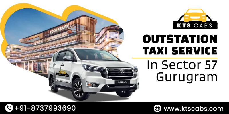Outstation Taxi Service in Sector 57 Gurugram