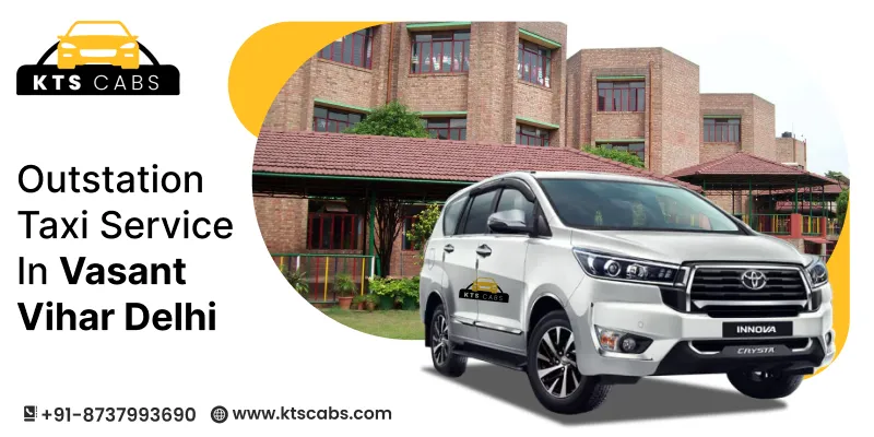 Outstation Taxi Service in Vasant Vihar Delhi