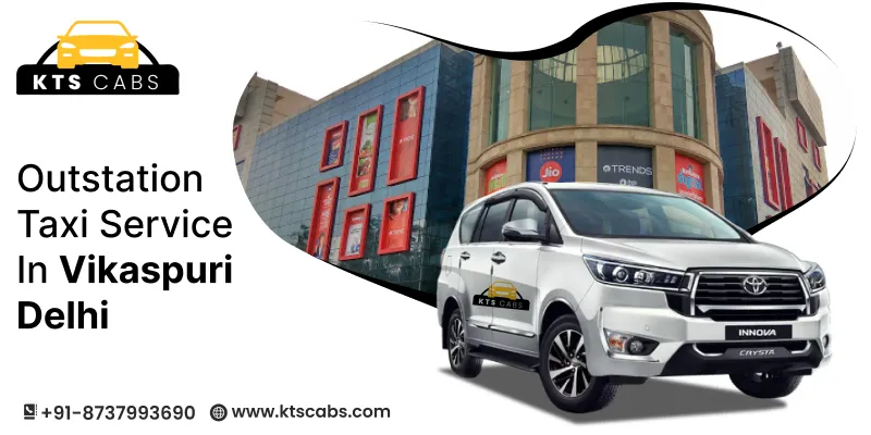 Outstation Taxi Service in Vikaspuri Delhi