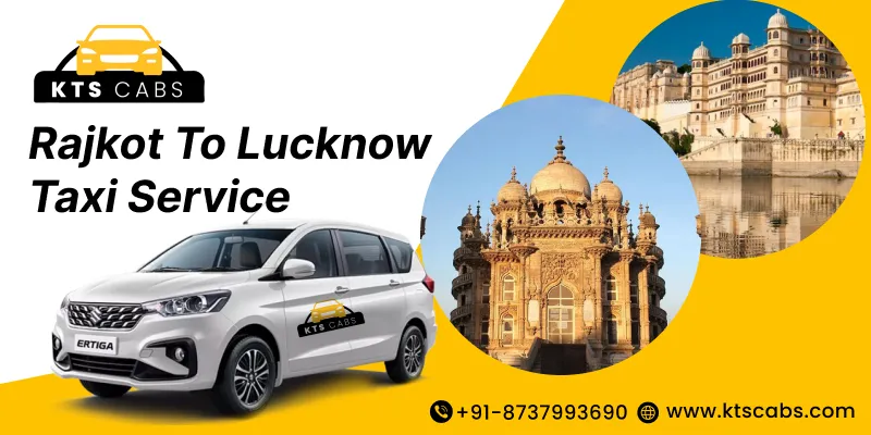 Rajkot to Lucknow Taxi Service