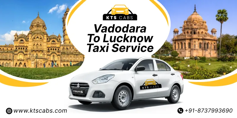 Vadodara to Lucknow Taxi Service