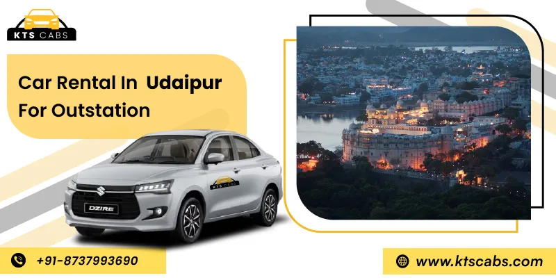 Outstation Car Rental in Udaipur with Driver
