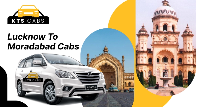 Lucknow to Moradabad cab
